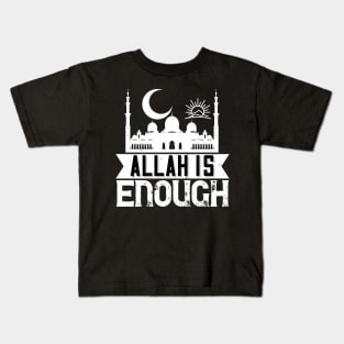 Allah is enough - Islamic Muslim Phrase Gift Kids T-Shirt